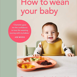 How to Wean Your Baby | Charlotte Stirling-Reed - Bubba & Me