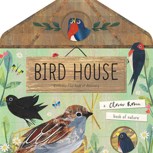 Bird House Lift The Flap | Clover Robin - Bubba & Me